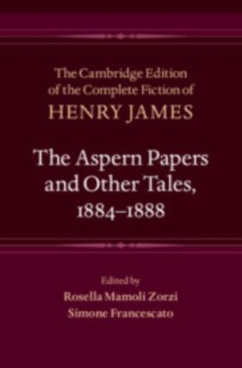 Aspern Papers and Other Tales, 1884–1888 Aspern Papers and Other Tales, 1884–1888