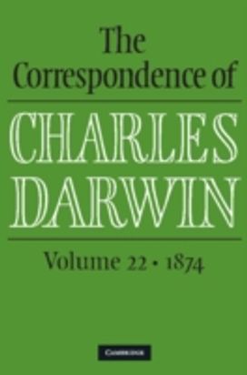 Correspondence of Charles Darwin: Volume 22, 1874