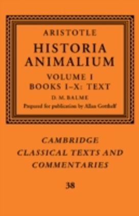Aristotle: 'Historia Animalium': Volume 1, Books I-X: Text Aristotle: 'Historia Animalium': Volume 1, Books I-X: Text