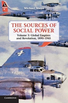 Sources of Social Power: Volume 3, Global Empires and Revolution, 1890–1945 Sources of Social Power: Volume 3, Global Empires and Revolution, 1890–1945