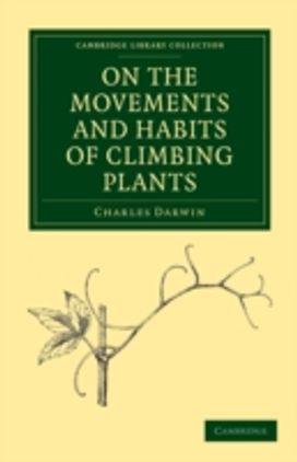 On the Movements and Habits of Climbing Plants On the Movements and Habits of Climbing Plants