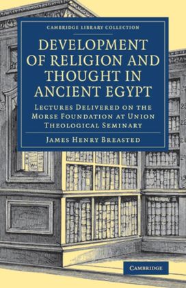 Development of Religion and Thought in Ancient Egypt Development of Religion and Thought in Ancient Egypt
