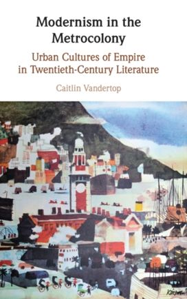 Modernism in the Metrocolony Modernism in the Metrocolony