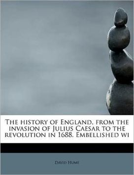 The History of England, from the Invasion of Julius Caesar to the Revolution in 1688. Embellished Wi