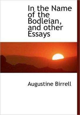 In the Name of the Bodleian, and Other Essays In the Name of the Bodleian, and Other Essays