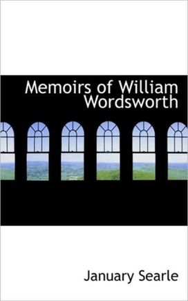 Memoirs of William Wordsworth Memoirs of William Wordsworth