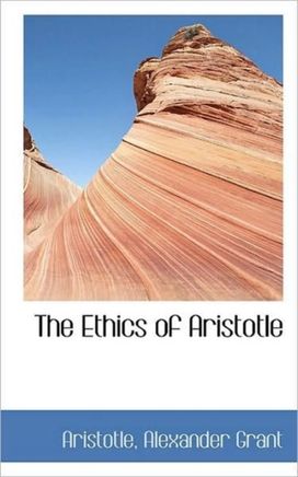 The Ethics of Aristotle The Ethics of Aristotle