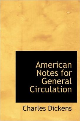 American Notes for General Circulation American Notes for General Circulation