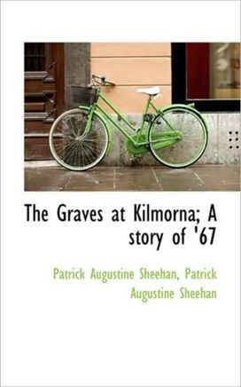 The Graves at Kilmorna; a Story of '67