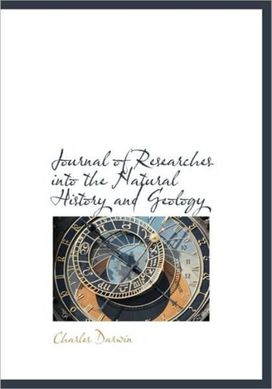 Journal of Researches Into the Natural History and Geology Journal of Researches Into the Natural History and Geology