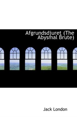 Afgrundsdjuret (The Abysmal Brute)