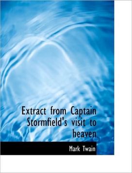 Extract from Captain Stormfield's Visit to Heaven Extract from Captain Stormfield's Visit to Heaven