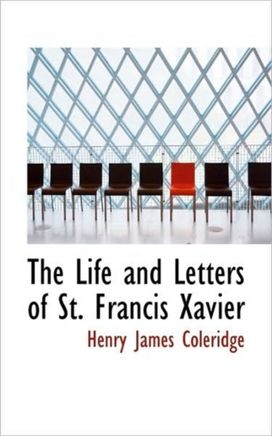 The Life and Letters of St. Francis Xavier The Life and Letters of St. Francis Xavier