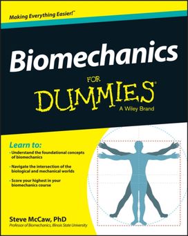 Biomechanics for Dummies Biomechanics for Dummies