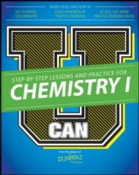U Can: Chemistry I for Dummies U Can: Chemistry I for Dummies