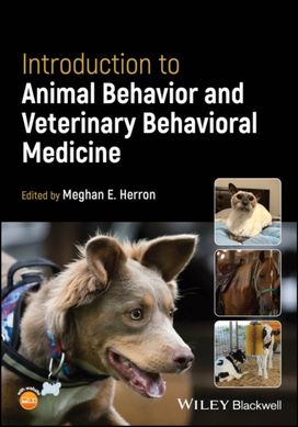Introduction to Animal Behavior and Veterinary Behavioral Medicine Introduction to Animal Behavior and Veterinary Behavioral Medicine