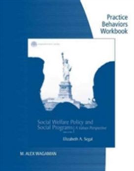 Practice Behaviors Workbook for Segal's Brooks/cole Empowerment Series: Social Welfare Policy and Social Programs, 3Rd