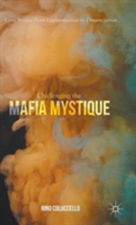Challenging the Mafia Mystique Challenging the Mafia Mystique