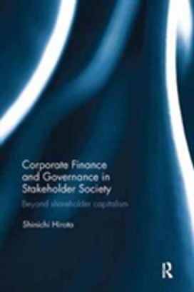 Corporate Finance and Governance in Stakeholder Society Corporate Finance and Governance in Stakeholder Society