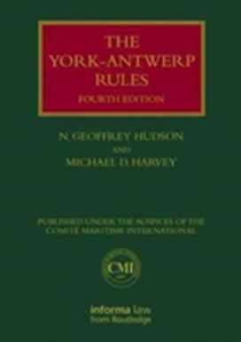 York-Antwerp Rules: the Principles and Practice of General Average Adjustment York-Antwerp Rules: the Principles and Practice of General Average Adjustment