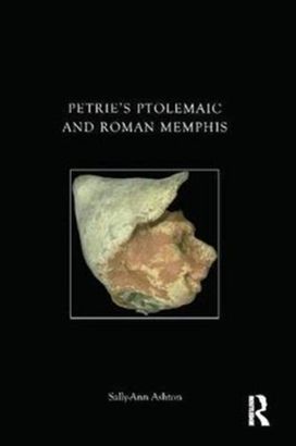 Petrie's Ptolemaic and Roman Memphis Petrie's Ptolemaic and Roman Memphis
