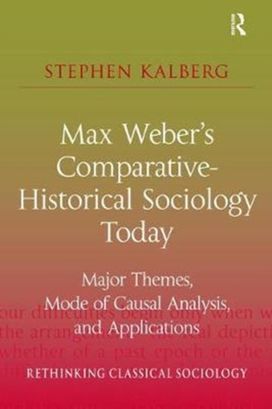 Max Weber's Comparative-Historical Sociology Today Max Weber's Comparative-Historical Sociology Today
