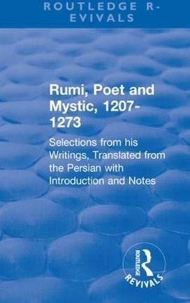Revival: Rumi, Poet and Mystic, 1207-1273 (1950) Revival: Rumi, Poet and Mystic, 1207-1273 (1950)