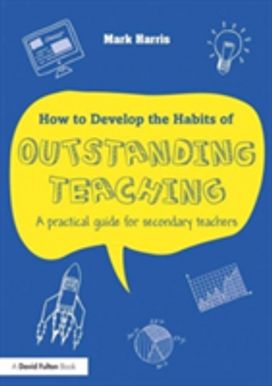 How to Develop the Habits of Outstanding Teaching How to Develop the Habits of Outstanding Teaching