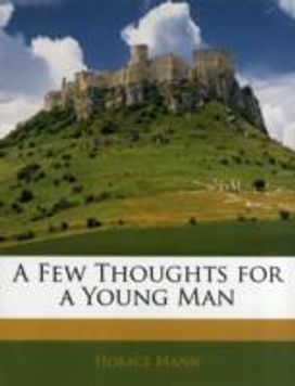 A Few Thoughts for a Young Man A Few Thoughts for a Young Man