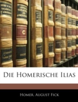 Die Homerische Ilias Die Homerische Ilias