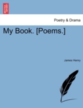 My Book. [poems.]