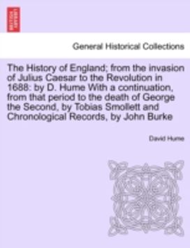 History of England; from the Invasion of Julius Caesar to the Revolution in 1688
