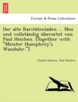 Alte Rarita Tenladen ... Neu Und Vollsta Ndig U Bersetzt Von Paul Heichen. [Together with Meister Humphrey's wanduhr.]