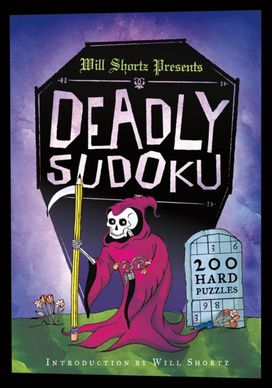 Will Shortz Presents Deadly Sudoku Will Shortz Presents Deadly Sudoku