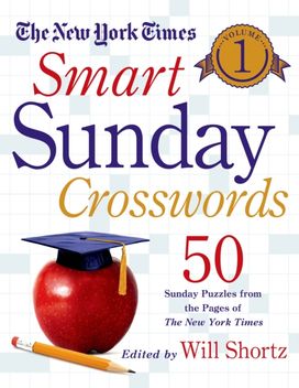 New York Times Smart Sunday Crosswords Volume 1 New York Times Smart Sunday Crosswords Volume 1
