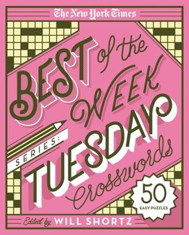 New York Times Best of the Week Series: Tuesday Crosswords New York Times Best of the Week Series: Tuesday Crosswords