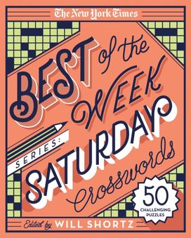 New York Times Best of the Week Series: Saturday Crosswords New York Times Best of the Week Series: Saturday Crosswords