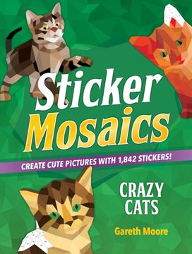Sticker Mosaics: Crazy Cats Sticker Mosaics: Crazy Cats