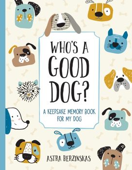 Who's a Good Dog? Who's a Good Dog?