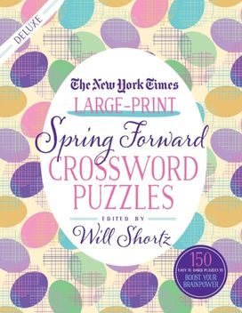 New York Times Large-Print Spring Forward Crossword Puzzles New York Times Large-Print Spring Forward Crossword Puzzles