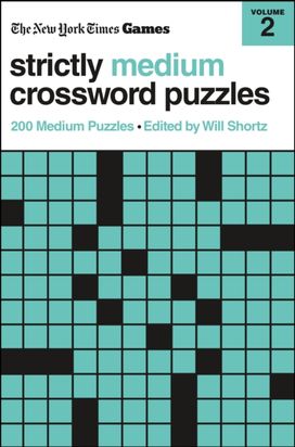 New York Times Games Strictly Medium Crossword Puzzles Volume 2 New York Times Games Strictly Medium Crossword Puzzles Volume 2