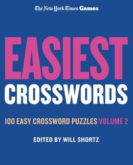 New York Times Games Easiest Crosswords Volume 2: 100 Easy Crossword Puzzles New York Times Games Easiest Crosswords Volume 2: 100 Easy Crossword Puzzles