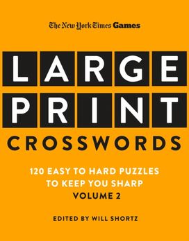 New York Times Games Large-Print Crosswords Volume 2 New York Times Games Large-Print Crosswords Volume 2