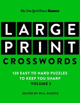 New York Times Games Large-Print Crosswords Volume 3
