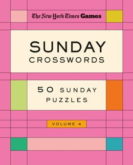 New York Times Games Sunday Crosswords Volume 4 New York Times Games Sunday Crosswords Volume 4