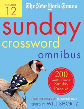 New York Times Sunday Crossword Omnibus Volume 12 New York Times Sunday Crossword Omnibus Volume 12
