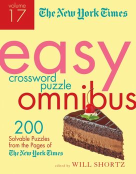 New York Times Easy Crossword Puzzle Omnibus Volume 17 New York Times Easy Crossword Puzzle Omnibus Volume 17