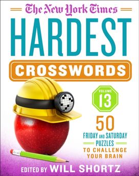 New York Times Hardest Crosswords Volume 13 New York Times Hardest Crosswords Volume 13