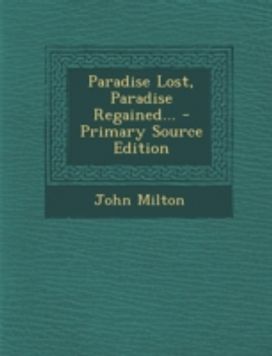Paradise Lost, Paradise Regained... Paradise Lost, Paradise Regained...