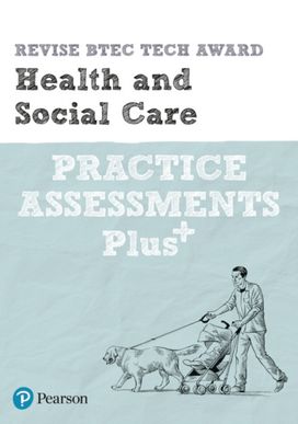 Pearson REVISE BTEC Tech Award Health and Social Care Practice exams and Plus - for 2025 and 2026 exams Pearson REVISE BTEC Tech Award Health and Social Care Practice exams and Plus - for 2025 and 2026 exams